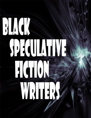 BLACK SPECULATIVE FICTION WRITERS
